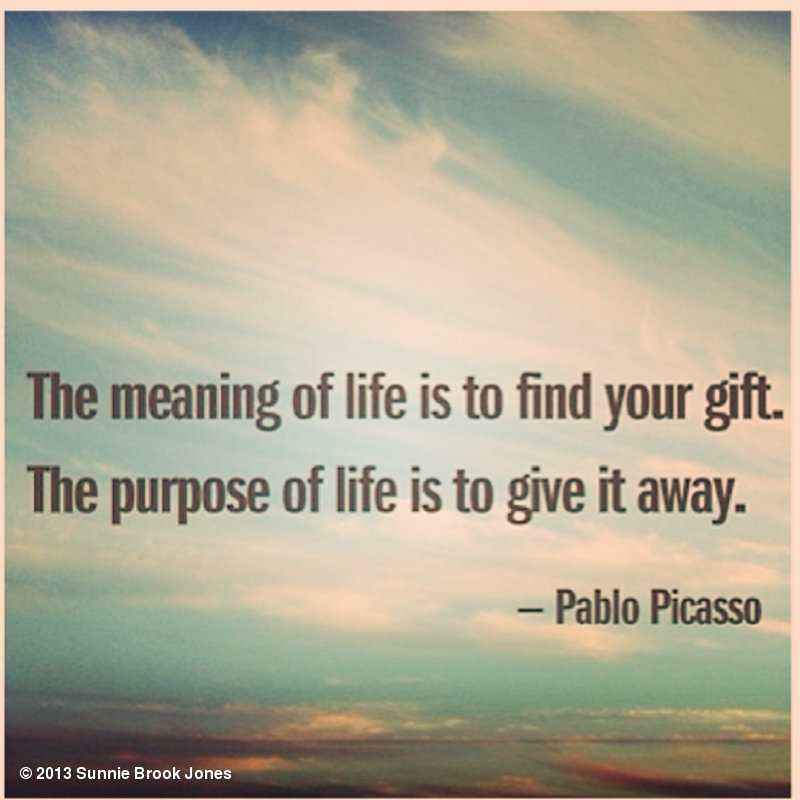 the-meaning-of-life-is-to-find-your-gift-the-purpose-of-life-is-to-give-it-away-9